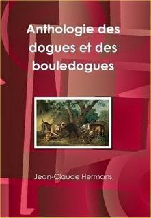 HERMANS (Jean-Claude), Anthologie des Dogues et des Bouledogues